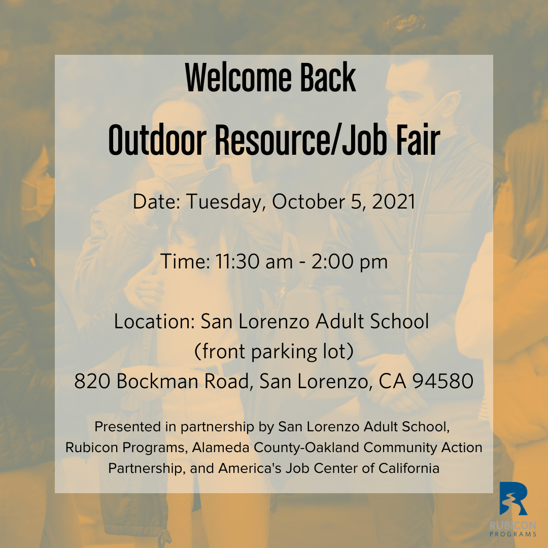 Welcome Back Outdoor Resource/Job Fair, Tuesday, October 5, 2021,11:30 am - 2:00 pm, San Lorenzo Adult School (front parking lot), 820 Bockman Road, San Lorenzo, CA 94580